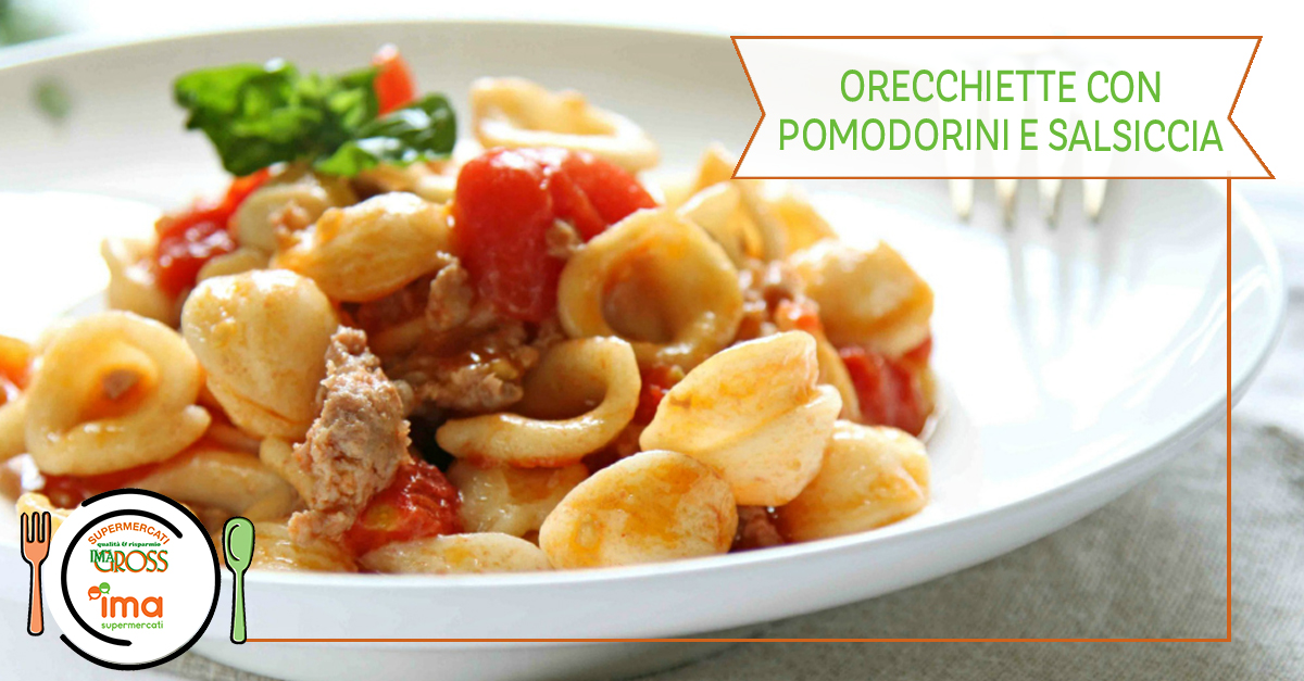 Orecchiette con pomodorini e salsiccia