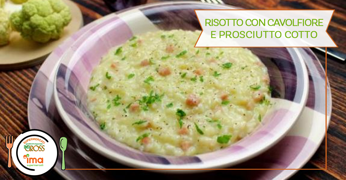 Risotto con cavolfiore e prosciutto cotto