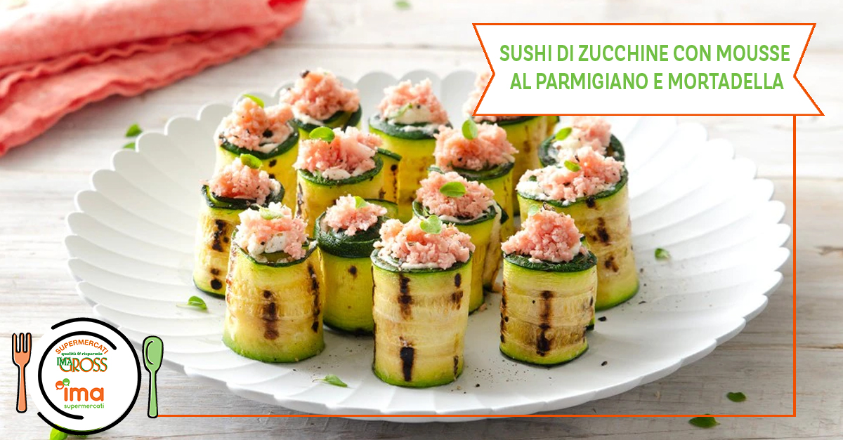 Sushi di zucchine con mousse al parmigiano e mortadella